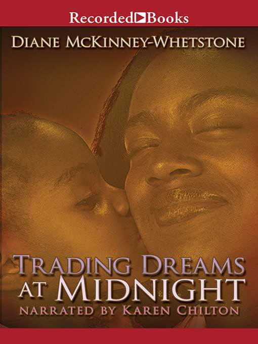 Title details for Trading Dreams At Midnight by Diane McKinney-Whetstone - Wait list